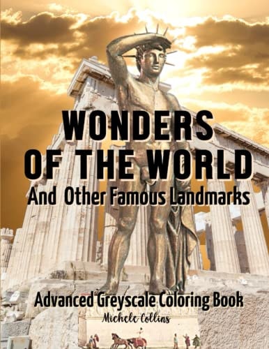 Wonders of the World and Other Famous Landmarks Advanced Greyscale Coloring Book