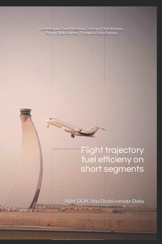 Flight Trajectory Fuel Efficiency on Short Segments AUH-DOH (Abu Dhabi Via Doha)