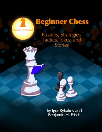 Beginner Chess Puzzles, Strategies, Tactics, Jokes, and Stories