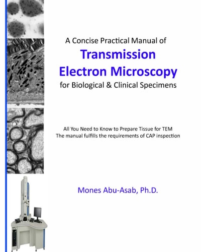 A Concise Practical Manual of Transmission Electron Microscopy For Biological & Clinical Specimens