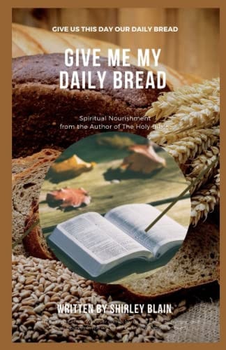 Give Me My Daily Bread Spiritual Nourishment