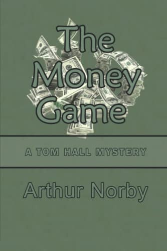 The Money Game A Tom Hall Mystery