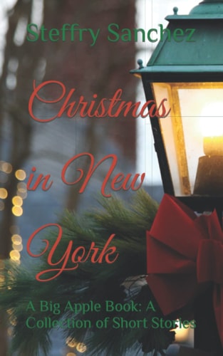 Christmas in New York A Big Apple Book: A Collection of Short Stories