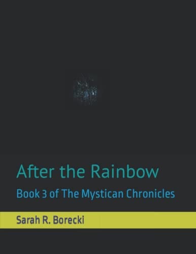 After the Rainbow Book 3 of The Mystican Chronicles