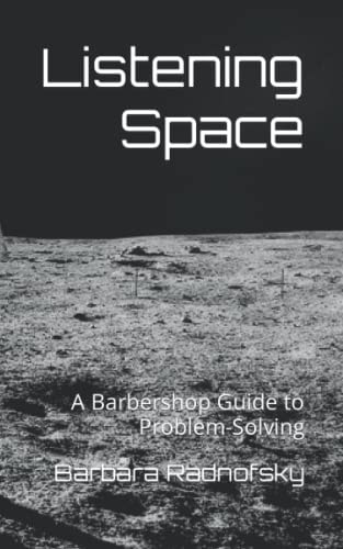 Listening Space A Barbershop Guide to Problem-Solving