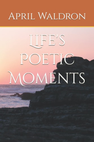 Life's Poetic Moments