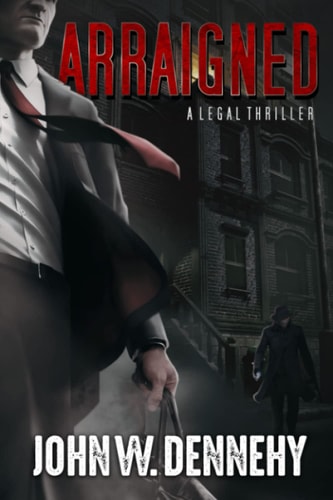 Arraigned A Legal Thriller