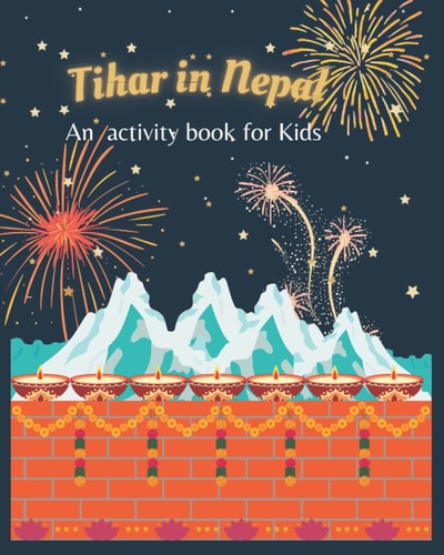 Tihar in Nepal Dipawali for Kids Activity Book; Activity Book for Family; Know Your Culture