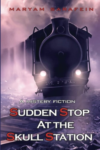SUDDEN STOP AT THE SKULL STATION A Mystery Fiction