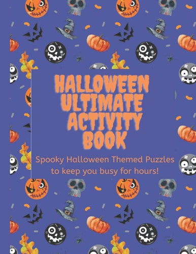Halloween Ultimate Activity Book Spooky Halloween Themed Puzzles to Keep You Busy for Hours!