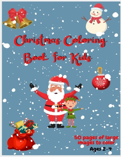 Fun Christmas Coloring Book for Kids Ages 2-4
