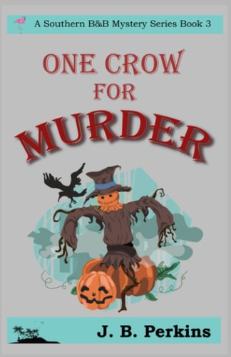 One Crow For Murder A Southern B&B Mystery Series Book 3