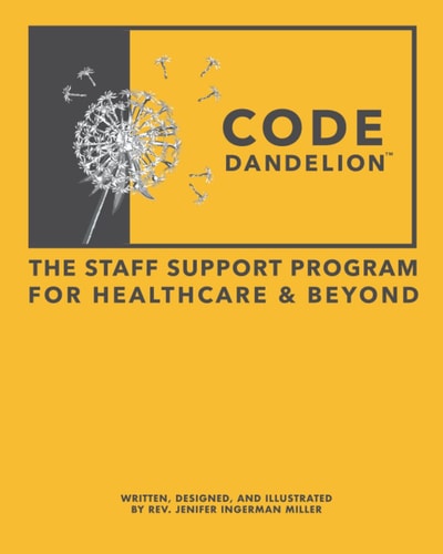 Code Dandelion The Staff Support Program for Healthcare and Beyond