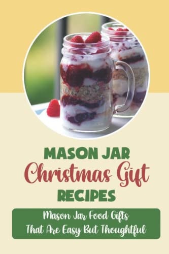 Mason Jar Christmas Gift Recipes Mason Jar Food Gifts That Are Easy But Thoughtful
