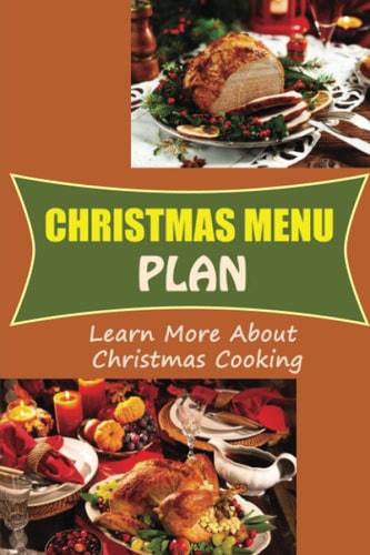 Christmas Menu Plan Learn More About Christmas Cooking
