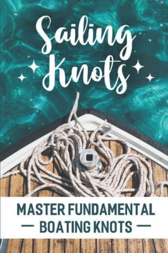 Sailing Knots Master Fundamental Boating Knots