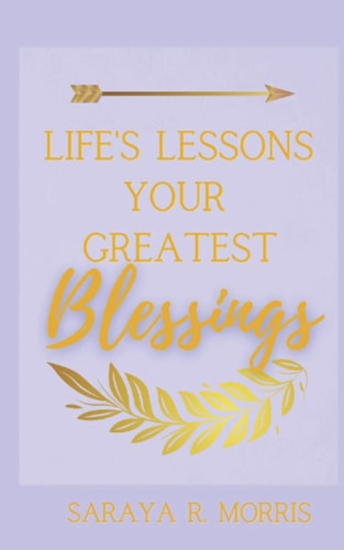 Life's Lessons Your Greatest Blessings