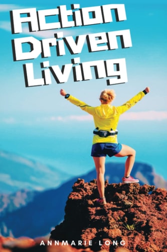 Action Driven Living