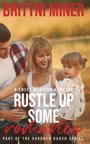 Rustle Up Some Romance A Sweet Western Romance