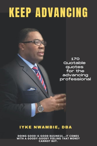 Keep Advancing 170 Quotable Quotes for the Advancing Professional