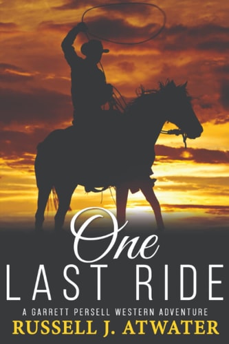 One Last Ride (A Garrett Persell Western Adventure)