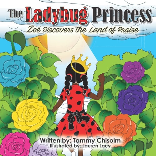The Ladybug Princess Zoé Discovers the Land of Praise