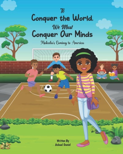 To Conquer the World We Must Conquer Our Minds Makeda's Coming to America