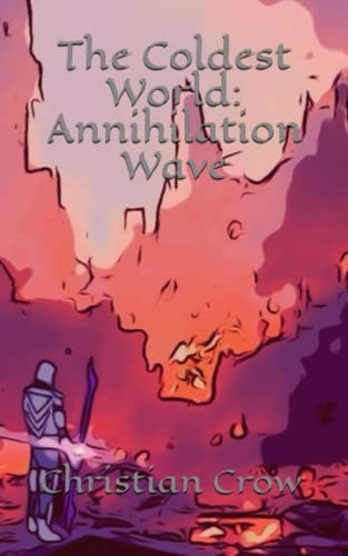 The Coldest World Annihilation Wave