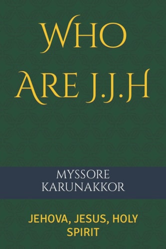 Who Are J. J. H Jehova, Jesus, Holy Spirit