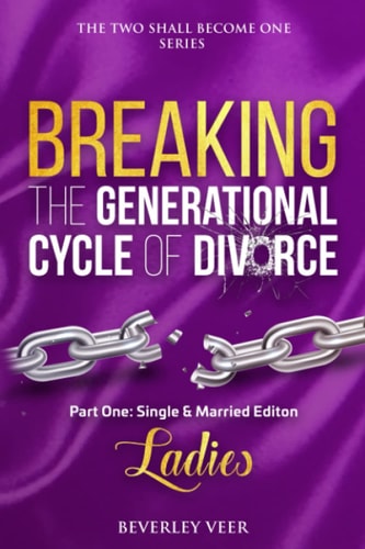 The Two Shall Become One Series Breaking the Generational Cycle of Divorce Part 1