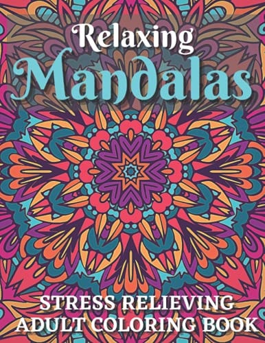 Relaxing Mandala Coloring Book. Stress Relieving Adult Coloring Book With 100 Attractive Mandala Designs.