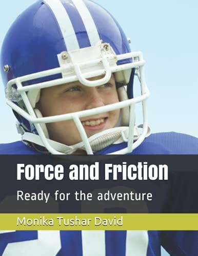 Force and Friction Ready for the Adventure