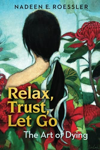 Relax, Trust, Let Go The Art Of Dying