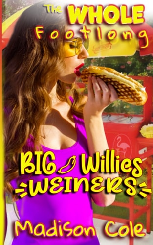 Big Willie's Weiners The Whole Footlong