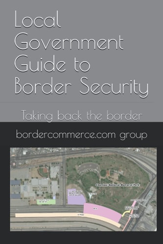Local Government Guide to Border Security Taking Back the Border