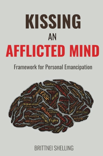 Kissing an Afflicted Mind Framework for Personal Emancipation