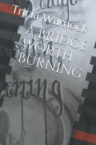 A Bridge Worth Burning