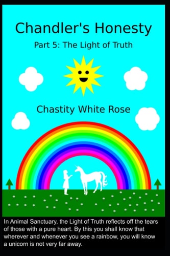Chandler's Honesty Part 5 The Light of Truth