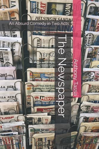 The Newspaper An Absurd Comedy in Two Acts