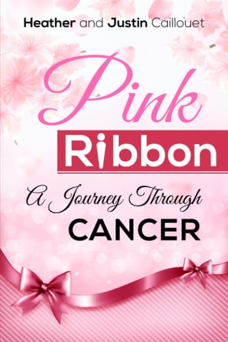 Pink Ribbon My Journey Through Breast Cancer
