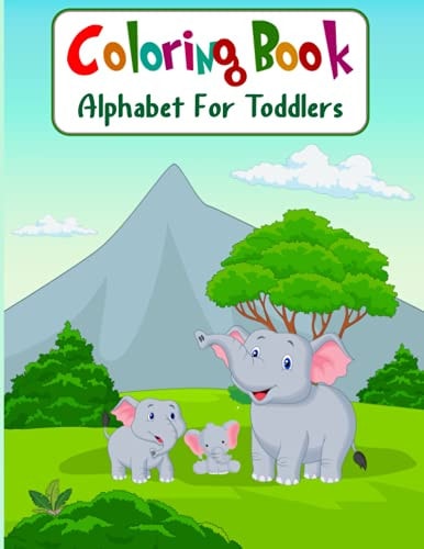 Coloring Book Alphabet For Toddlers Cute Coloring Pages for Kids With Letters and Animals, Fun Activity Book to Practice Alphabet and ... for Kindergarten, Preschool and School