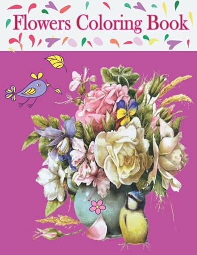 Flowers Coloring Book Beautiful Flowers Collection Coloring Book for Adults
