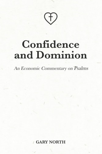 Confidence and Dominion An Economic Commentary on Psalms