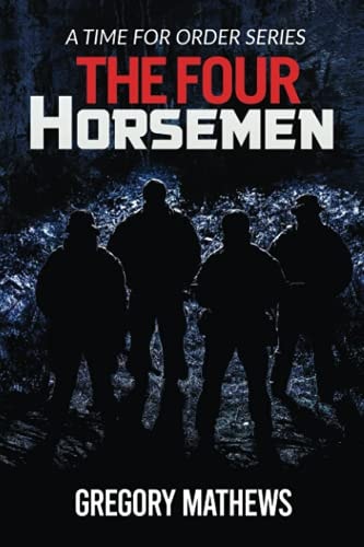 The Four Horsemen A Time for Order Series