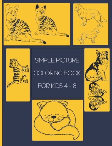 Simple Picture Coloring Book for Kids 4 - 8 Coloring Book with 25 Simple Pictures For Toddlers