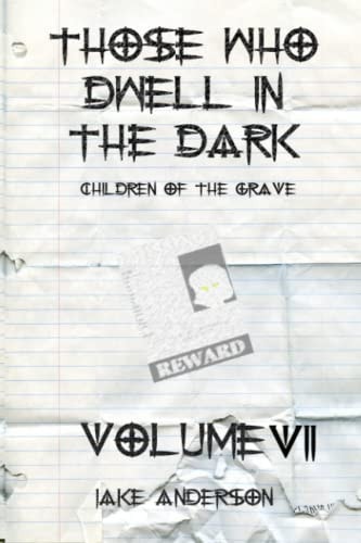 Those Who Dwell in the Dark Children of the Grave: Volume 7
