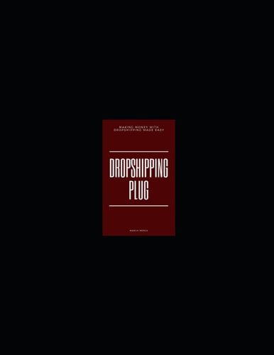 Dropshipping Plug Making Money With Dropshipping Made Easy