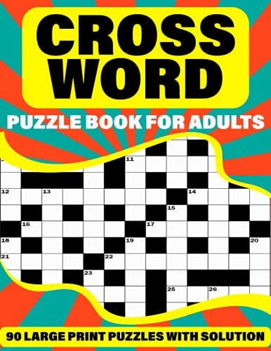 Crossword Puzzle Book For Adults Crossword Puzzle Book For Adults Containing 90 Large Print Puzzles To Enjoy Their Holiday With Solutions