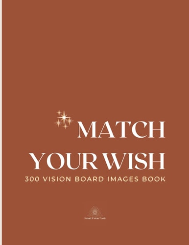 Match Your Wish 300 Vision Board Images Book