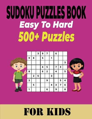 Sudoku Puzzles Book 500+ Ultimate Easy to Hard Puzzles for Kids Different Levels Sudoku Includes With Solutions